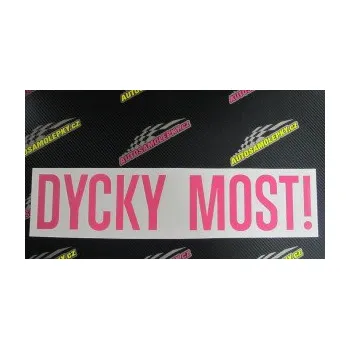 Polep vozidla SAMOLEPKA Dycky Most! nápis v řádce (10 - červená) NA AUTO, NÁLEPKA, FÓLIE, POLEP, TUNING, VLASTNÍ TEXT, TISK, AUTOSAMOLEPKY.cz, POLEPY, OBRÁZEK, LOGO, SAMOLEPKY