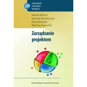 Umění Zarządzanie projektem - Wirkus Marek, Roszkowski Henryk, Dostatni Ewa