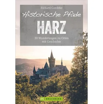 Cestování Historische Pfade Harz - Goedeke, Richard