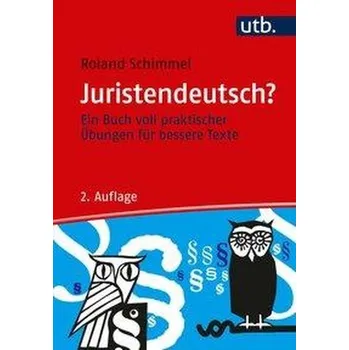 Juristendeutsch? - Schimmel, Roland [DE] (2020, Brožovaná, UTB GmbH)