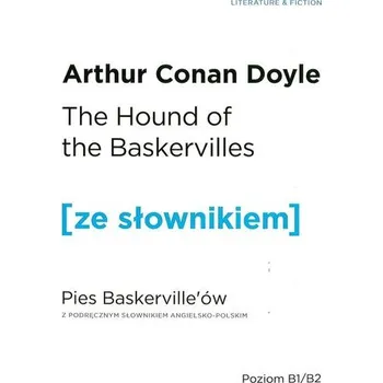 THE HOUND OF THE BASKERVILLES PIES BASKERVILLÓW Z PODRĘCZNYM SŁOWNIKIEM ANGIELSKO-POLSKIM - Arthur Conan Doyle