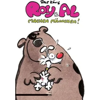 Komiks pro dospělé Roy & Al machen Männchen - König, Ralf