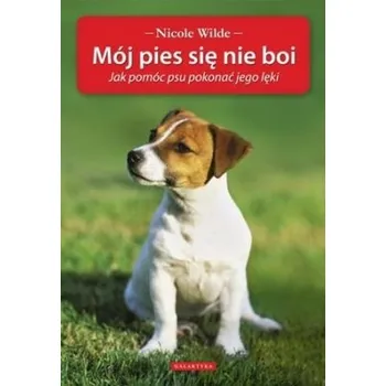 Mój pies się nie boi - Nicole Wilde