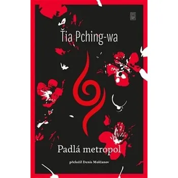 Padlá metropol - Ťia Pching-wa (2020, pevná)
