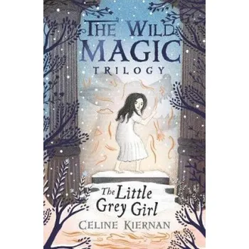 První čtění Little Grey Girl (The Wild Magic Trilogy, Book Two) – Celine Kiernan (EN)