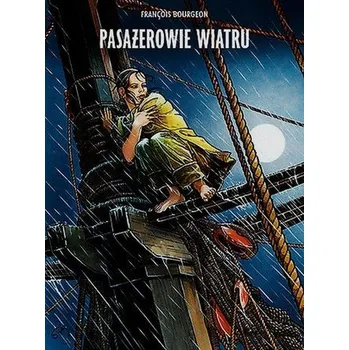 Pasażerowie wiatru Tom 1 - Bourgeon François