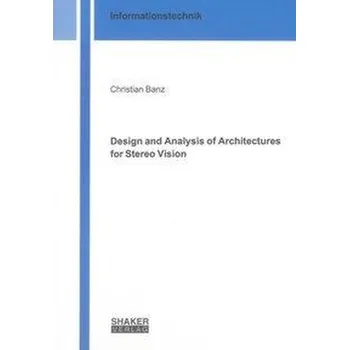 Design and Analysis of Architectures for Stereo Vision - Banz, Christian
