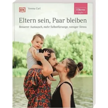 Osobní rozvoj ELTERN-Ratgeber. Eltern sein, Paar bleiben - Carl, Verena