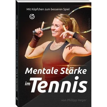 Mentale Stärke im Tennis - Heger, Philipp
