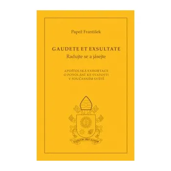 Duchovní literatura Gaudete et exsultate (Radujte se a jásejte)