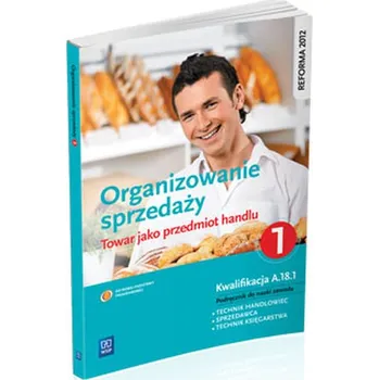 Organizowanie sprzedaży. Część 1. Towar jako przedmiot handlu - Andrzejczak Donata, Mikina Agnieszka, Wajgner Maria