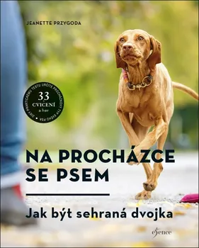 Chovatelství Na procházce se psem: Jak být sehraná dvojka - Jeanette Przygoda (2020, brožovaná)