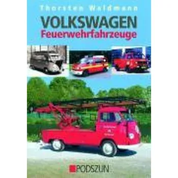 Volkswagen Feuerwehrfahrzeuge - Waldmann, Thorsten