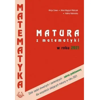 Přírodní věda Matematyka Matura 2021 ZP zbór zadań PODKOWA - Alicja Cewe, Alina Magryś-Walczak, Halina Nahorska