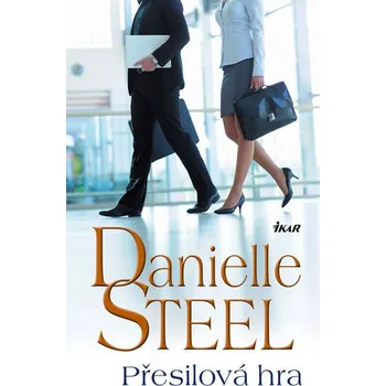 Beletrie pro dospělé Přesilová hra - Danielle Steelová (2015, pevná)