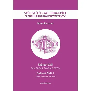 Světoví Češi: Metodika práce s populárně-naučnými texty: Světoví Češi, Světoví Češi 2 - Nina Rutová (2018, brožovaná)