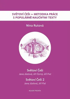 Světoví Češi: Metodika práce s populárně-naučnými texty: Světoví Češi, Světoví Češi 2 - Nina Rutová (2018, brožovaná)