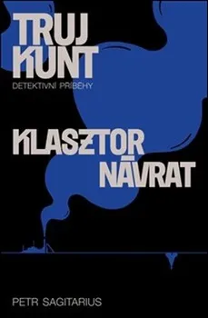 Trujkunt : Detektivní příběhy: Klasztor Návrat - Petr Sagitarius (2020, pevná)