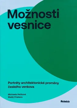 Umění Možnosti vesnice - Michaela Hečková, Matěj Chabera (2021, brožovaná)