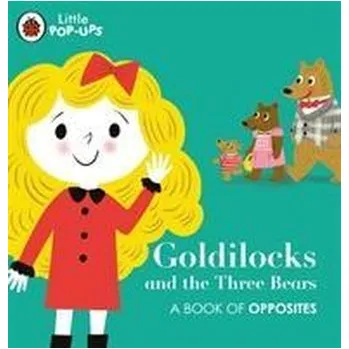 První čtění Little Pop-Ups: Goldilocks and the Three Bears - Aye Nila