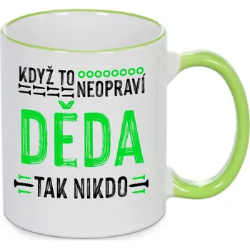 Hrnek - Když to neopraví děda, tak nikdo Barva: Zelená