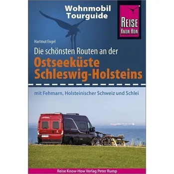 Cestování Reise Know-How Wohnmobil-Tourguide Ostseeküste Schleswig-Holstein - Engel, Hartmut