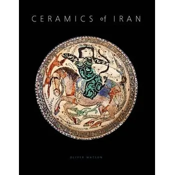 Cizojazyčná kniha Ceramics of Iran - Watson, Oliver
