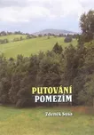 Putování pomezím - Zdeněk Susa (2021,…