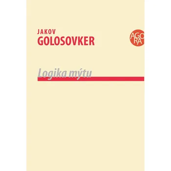 Logika mýtu - Jakov Golosovker