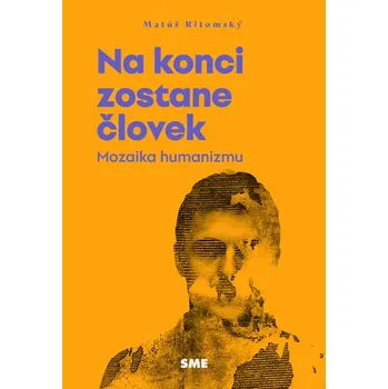 Česká hudba Na konci zostane človek - Mozaika humanizmu - Matúš Ritomský