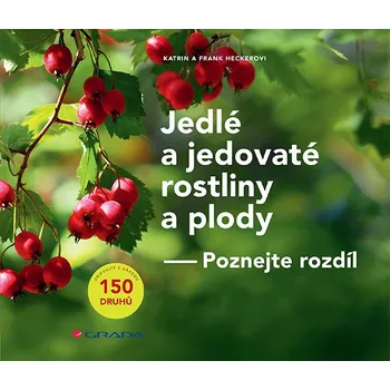 Jedlé a jedovaté rostliny a plody -…