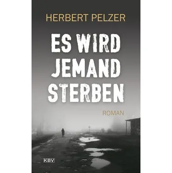 Es wird jemand sterben - Pelzer, Herbert