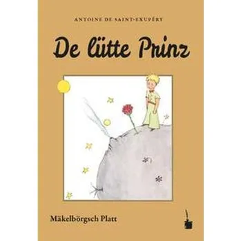 Pohádka De lütte Prinz - Antoine de Saint-Exupéry