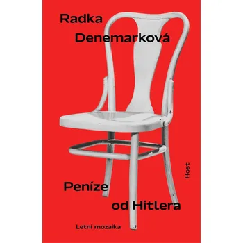 Peníze od Hitlera: Letní mozaika - Radka Denemarková (2021, pevná) Peníze od Hitlera: Letní mozaika - Radka Denemarková (2021, pevná)