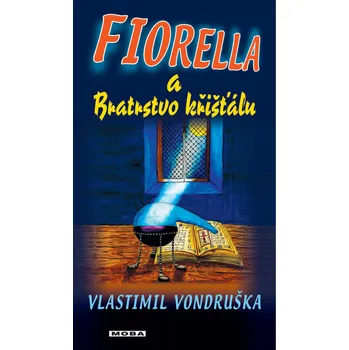 Kniha Fiorella a Bratrstvo křišťálu - Vlastimil Vondruška (2014) [E-kniha]