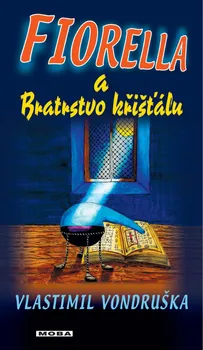 Kniha Fiorella a Bratrstvo křišťálu - Vlastimil Vondruška (2014) [E-kniha]