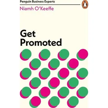 Cizojazyčná kniha Get Promoted - O'Keeffe, Niamh