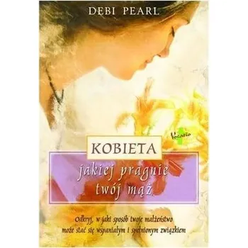 Kobieta, jakiej pragnie twój mąż - Pearl Debi