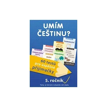 Umím češtinu? – 60 testů pro přijímačky – 5.ročník - Mgr. Jiří Jurečka, Mgr. Jana Čermáková, PaedDr. Hana Mikulenková