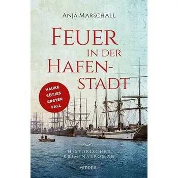 Feuer in der Hafenstadt - Marschall, Anja