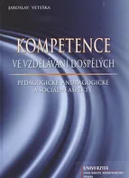 Kompetence ve vzdělávání dospělých - Jaroslav Veteška (2010, pevná)