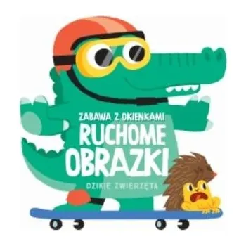 První čtění Ruchome obrazki - Dzikie zwierzęta - praca zbiorowa