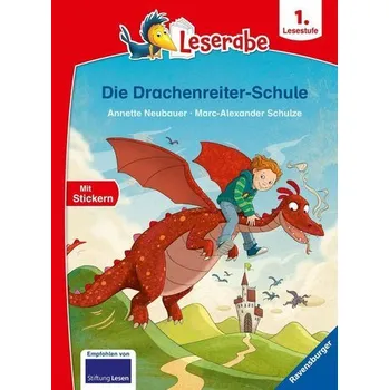 První čtění Die Drachenreiter-Schule - Leserabe ab 1. Klasse - Erstlesebuch für Kinder ab 6 Jahren - Annette Neubauer