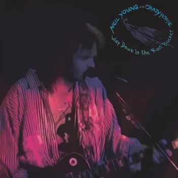 Zahraniční hudba Way Down in the Rust Bucket - Neil Young & Crazy Horse