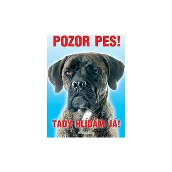 Grel Tabulka pozor pes italský mastif žíhaný (cane corso)