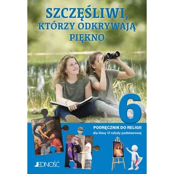 Religia Szczęśliwi, którzy odkrywają piękno podręcznik dla klasy 6 szkoły podstawowej – Elżbieta Kondrak,Krzysztof Mielnicki (PL)