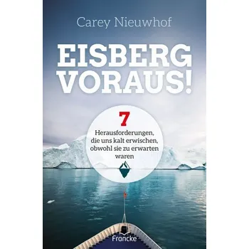 Osobní rozvoj Eisberg voraus! - Nieuwhof, Carey