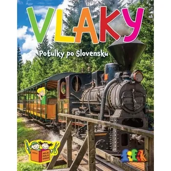 Vlaky - Potulky po Slovensku - kolektiv