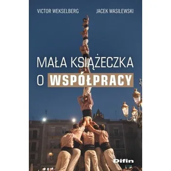 Mała książeczka o współpracy - Victor Wekselberg Jacek Wasilewski
