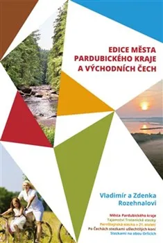 Cestování Edice města Pardubického kraje a Východních Čech - Zdenka Rozehnalová, Vladimír Rozehnal (2021, pevná, box 1-5)